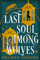 The Last Soul Among Wolves (The Echo Archives, 2) 0316303941 Book Cover