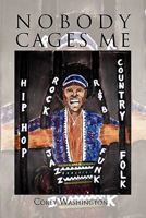 Nobody Cages Me 1453568824 Book Cover