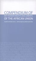 Compendium of Key Human Rights Documents of the African Union 0986985716 Book Cover