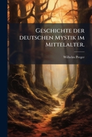 Geschichte der deutschen Mystik im Mittelalter. 1274071739 Book Cover