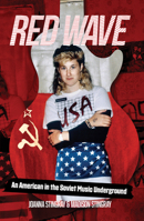Red Wave: An American in the Soviet Music Underground 1733957928 Book Cover
