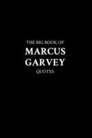 The Big Book of Marcus Garvey Quotes B0BW2GDL3K Book Cover