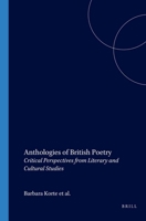 Anthologies of British Poetry: Critical Perspectives from Literary and Cultural Studies 904201301X Book Cover
