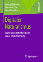 Digitaler Naturalismus: Grundlagen der Ethnografie in der Onlineforschung 3658218703 Book Cover