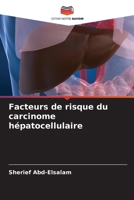 Facteurs de risque du carcinome hépatocellulaire (French Edition) 620831870X Book Cover