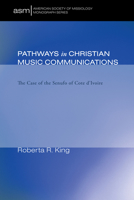 Pathways in Christian Music Communication 1498251390 Book Cover