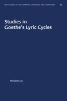 Studies in Goethe's Lyric Cycles (Study in Germanic Language & Literature) 1469657775 Book Cover