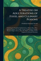 A Treatise on Adulterations of Food, and Culinary Poisons 1023001373 Book Cover