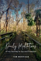 Daily Meditations: Of my journey to joy and freedom 1805584316 Book Cover