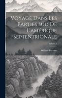 Voyage Dans Les Parties Sud De L'amérique Septentrionale; Volume 2 1022253433 Book Cover