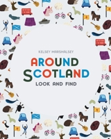 Around Scotland: Look and Find 1738698831 Book Cover