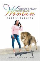 Diary of a Crazy Erotic Black Woman: Erotic Gangsta 1490788336 Book Cover