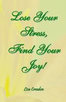 Lose Your Stress, Find Your Joy! 0983303916 Book Cover