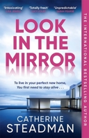 Look in the Mirror: The Addictive New Thriller from the Author of Something in the Water 1529438853 Book Cover
