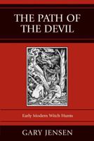 The Path of the Devil: Early Modern Witch Hunts 0742546977 Book Cover