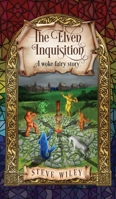 The Elven Inquisition : A Woke Fairy Story 0998149292 Book Cover