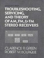 Troubleshooting, Servicing, and Theory of AM, FM, and FM Stereo Receivers (2nd Edition) 0139311149 Book Cover