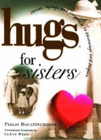 Hugs for Sisters: Stories, Sayings, and Scriptures to Encourage and Inspire 1582290954 Book Cover