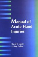Manual of Acute Hand Injuries 0815158610 Book Cover