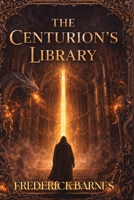 The Centurion's Library 1067138714 Book Cover