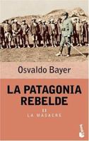 La Patagonia Rebelde II 9871144717 Book Cover