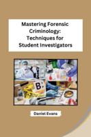 Mastering Forensic Criminology: Techniques for Student Investigators 8119747372 Book Cover