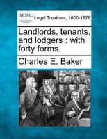 Landlords, tenants, and lodgers: with forty forms. 1240103778 Book Cover