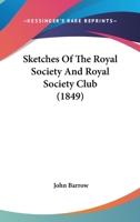 Sketches of Royal Society and Royal Society Club (Social History of Science, No. 9) 1103069888 Book Cover