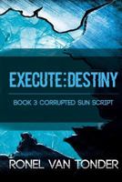 Execute:Destiny 1329575571 Book Cover