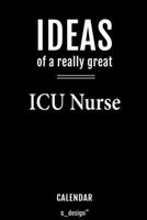 Calendar for ICU Nurses / ICU Nurse: Everlasting Calendar / Diary / Journal (365 Days / 3 Days per Page) for notes, journal writing, event planner, quotes & personal memories 1702228649 Book Cover