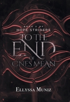 Hope Striders: To the End of Ones Mean 1524509795 Book Cover