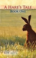 A Hare's Tale 1 1910077143 Book Cover