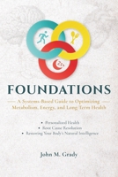 Foundations: A Systems-Based Guide to Optimizing Metabolism, Energy, and Long-Term Health B0GTNC9ZNL Book Cover