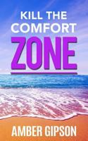 Kill The Comfort Zone 1979177171 Book Cover