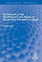 An Analysis of the Development and Nature of Accounting Principles in Japan 1032916184 Book Cover
