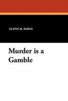 Murder Is a Gamble 1434426238 Book Cover