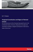 Proposed Constitution and Digest of Revised Canons 3337213510 Book Cover
