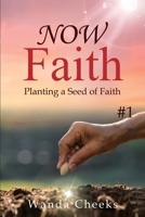 NOW Faith: Planting a Seed of Faith: #1 1736915428 Book Cover