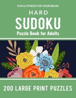 Hard Sudoku Puzzle Book for Adults: 200 Large Print sudoku Puzzle to Improve Your Memory & Prevent Neurological Disorder Puzzles and Solutions B08N1GN6F8 Book Cover