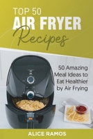 Top 50 Air Fryer Recipes 1801561451 Book Cover