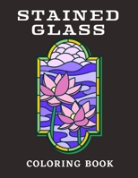 Stained Glass Coloring Book: Great Flower Designs And Different Mosaics For Stress Relief B08C9CPPZ6 Book Cover