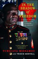 In the Shadow of Freedom: A Heroic Journey to Liberation, Manhood, and America 1439116296 Book Cover