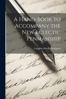 A Hand-Book to Accompany the New Eclectic Penmanship 1022658840 Book Cover