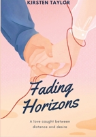 Fading Horizons: A love caught between distance and desire 1300705442 Book Cover