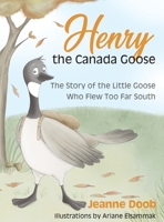 Henry the Canada Goose 0578449641 Book Cover