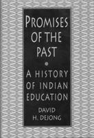 Promises of the Past: A History of Indian Education in the United States 1555917011 Book Cover