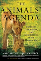 The Animals' Agenda: Freedom, Compassion, and Coexistence in the Human Age 080702760X Book Cover