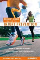 Runner's World Guide to Injury Prevention: How to Identify Problems, Speed Healing, and Run Pain-Free (Runner's World Guides) 1579549713 Book Cover
