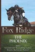 Fox Ridge, The Phoenix, Book 4: The Phoenix, Book 4 1719858071 Book Cover