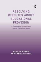 Resolving Disputes about Educational Provision: A Comparative Perspective on Special Educational Needs 1409419258 Book Cover